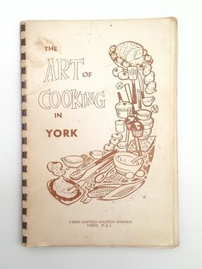Vintage "The Art of Cooking in York" P.E.I. Community Cookbook